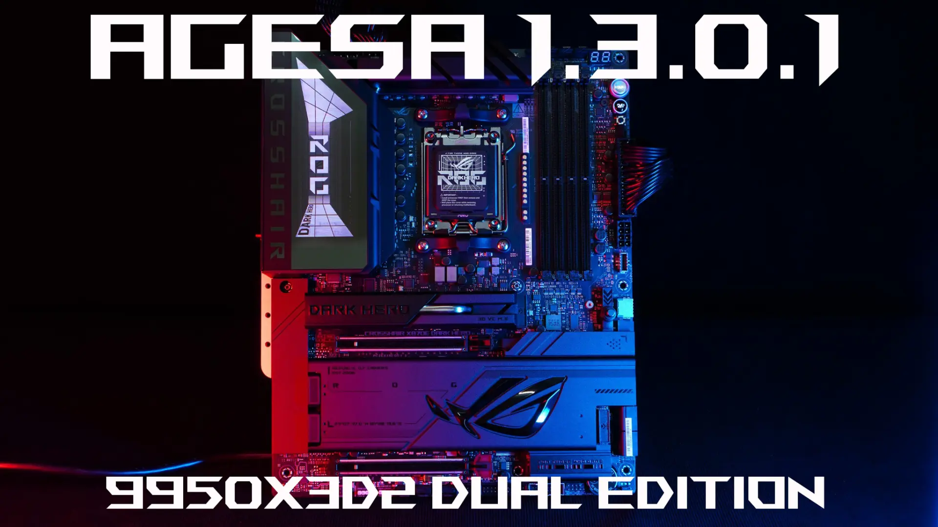 ASUS X870 Anakartlar İçin Yeni AGESA 1.3.0.1 BIOS Güncellemesi Yayınlandı: Ryzen 9 9950X3D2 Dual Edition İçin Optimize Edildi