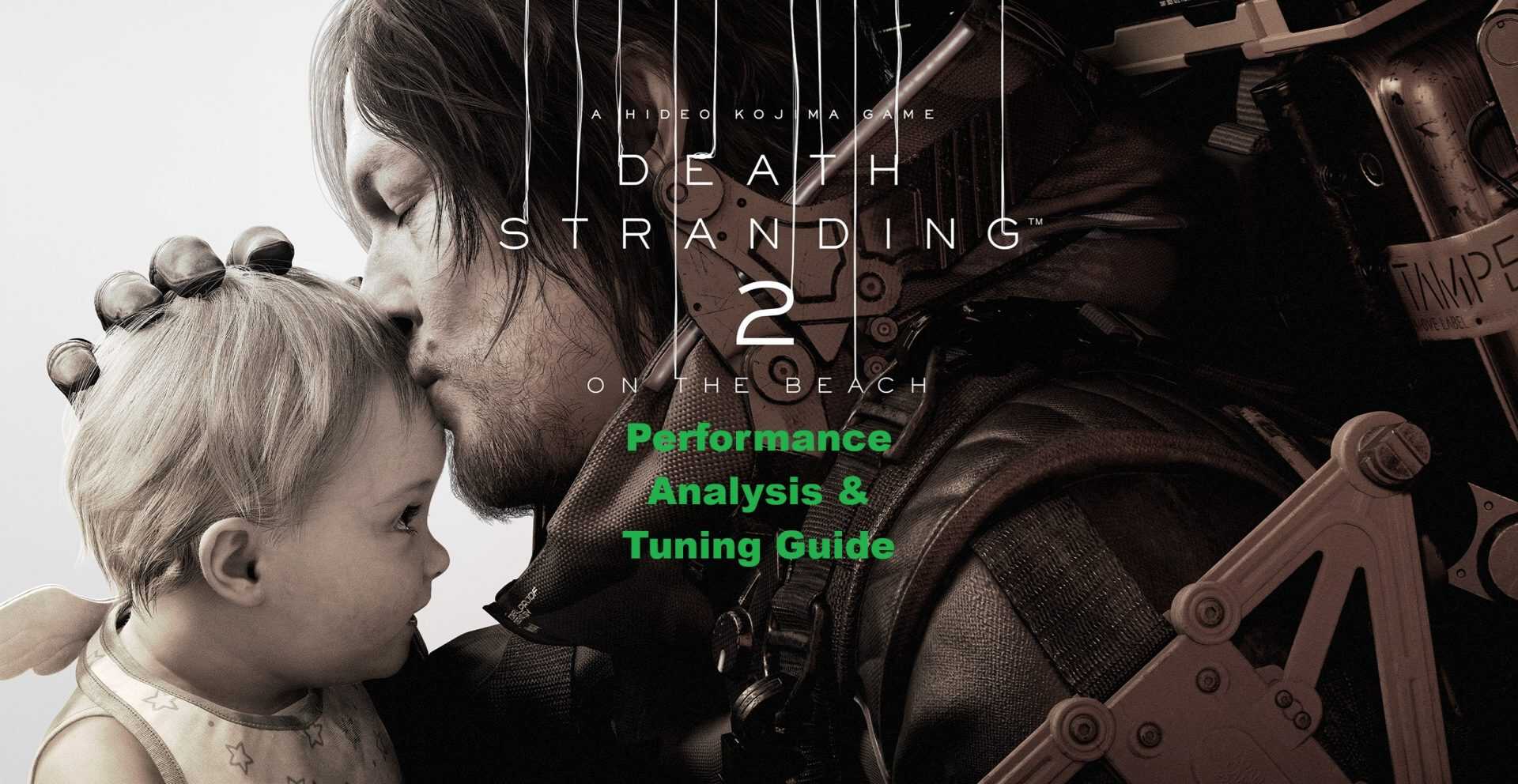 DEATH STRANDING 2: ON THE BEACH PC Performans Analizi: En İyi Deneyimi Yakalamanın Yolları Teknoscope'ta!