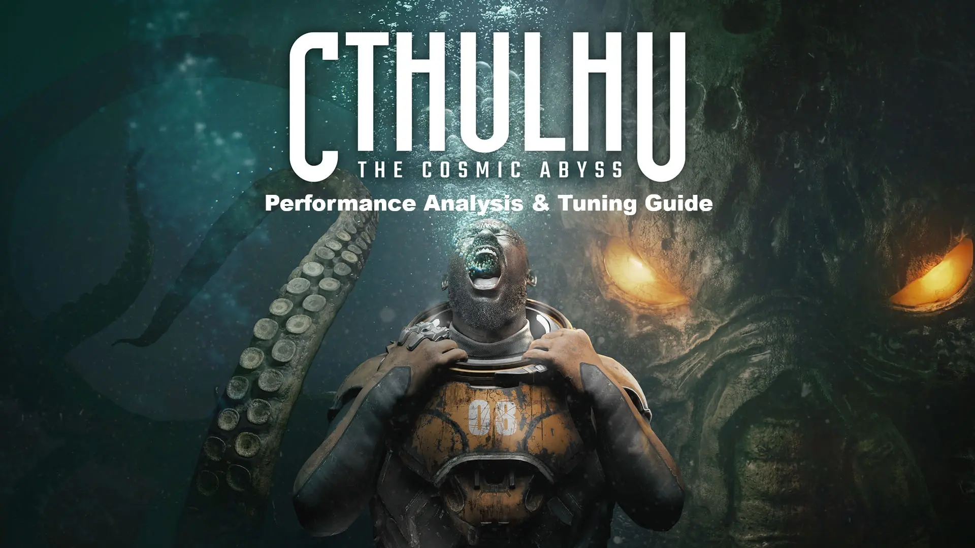 Cthulhu: The Cosmic Abyss PC Performans Analizi: En İyi Deneyim İçin Ayarlar Neler?