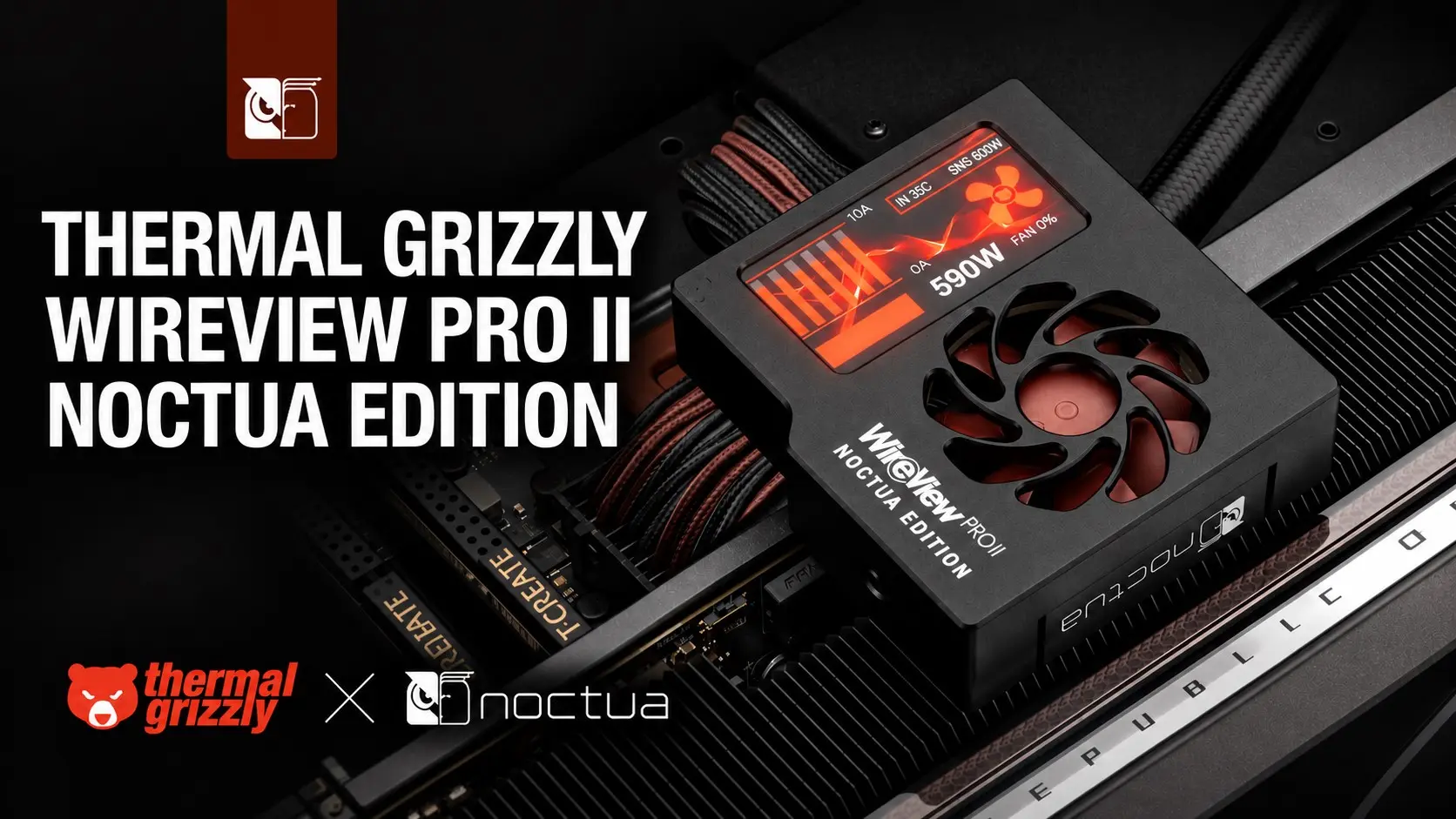 Noctua ve Thermal Grizzly İş Birliğinden Yeni Nesil Güç Çözümü: WireView PRO II Noctua Edition