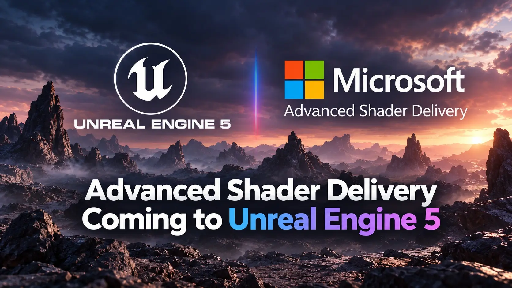 Unreal Engine 5.8 Oyuncuların Başının Belası Shader Takılmalarına Son Verecek! Microsoft Desteği Geliyor