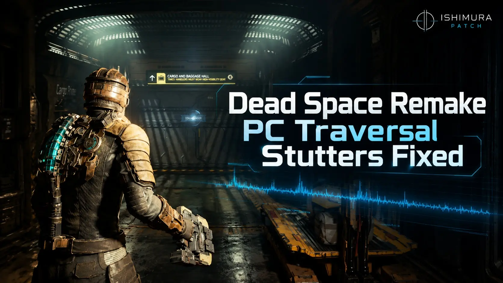 Dead Space Remake'deki Takılmalar Mod ile Tarihe Karıştı: Performansta %176'ya Varan Artış!