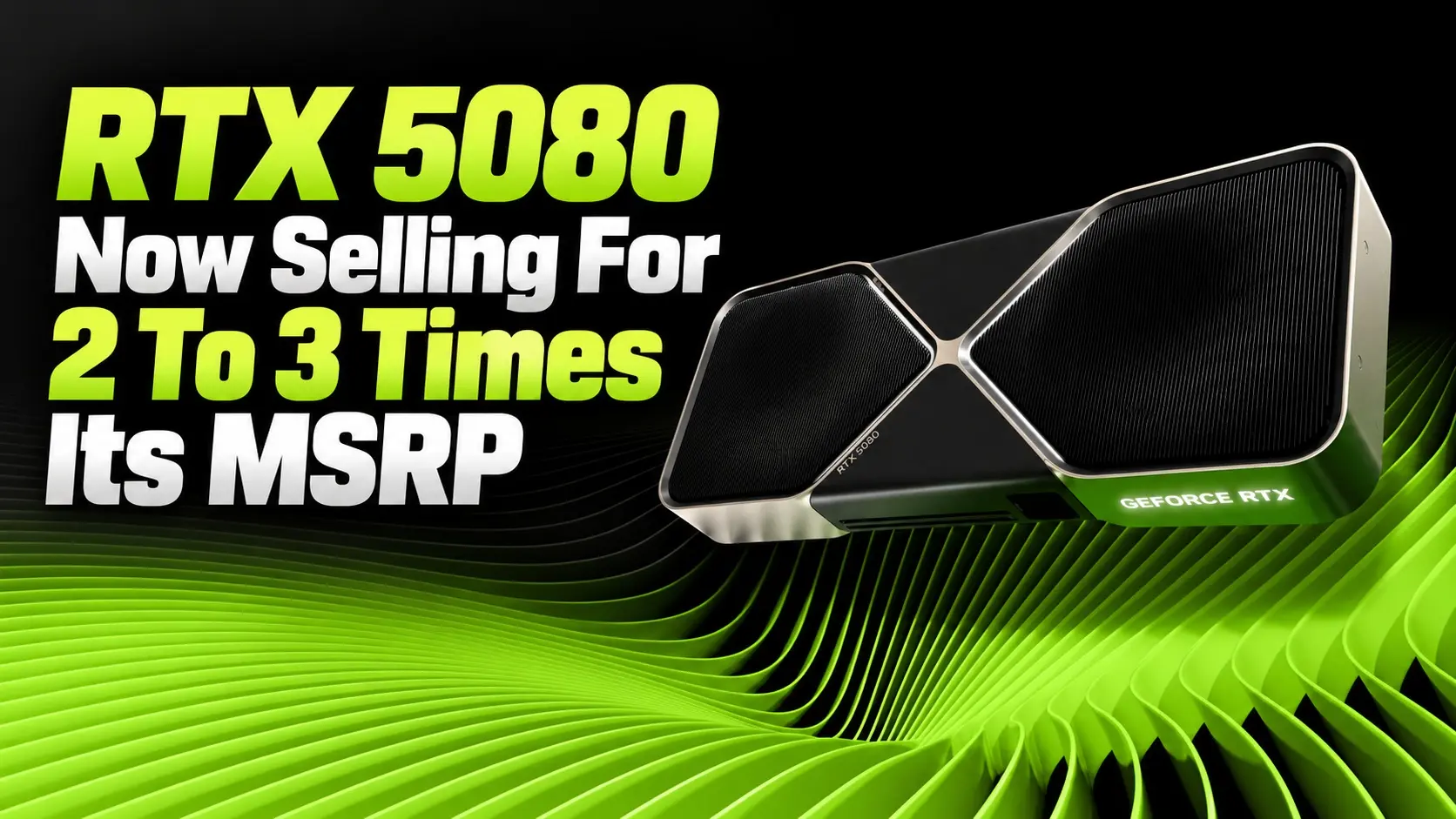 NVIDIA RTX 5080 Fiyatları Tavan Yaptı: Stoklar Tükeniyor, Piyasa Fiyatları İki Katına Fırladı!