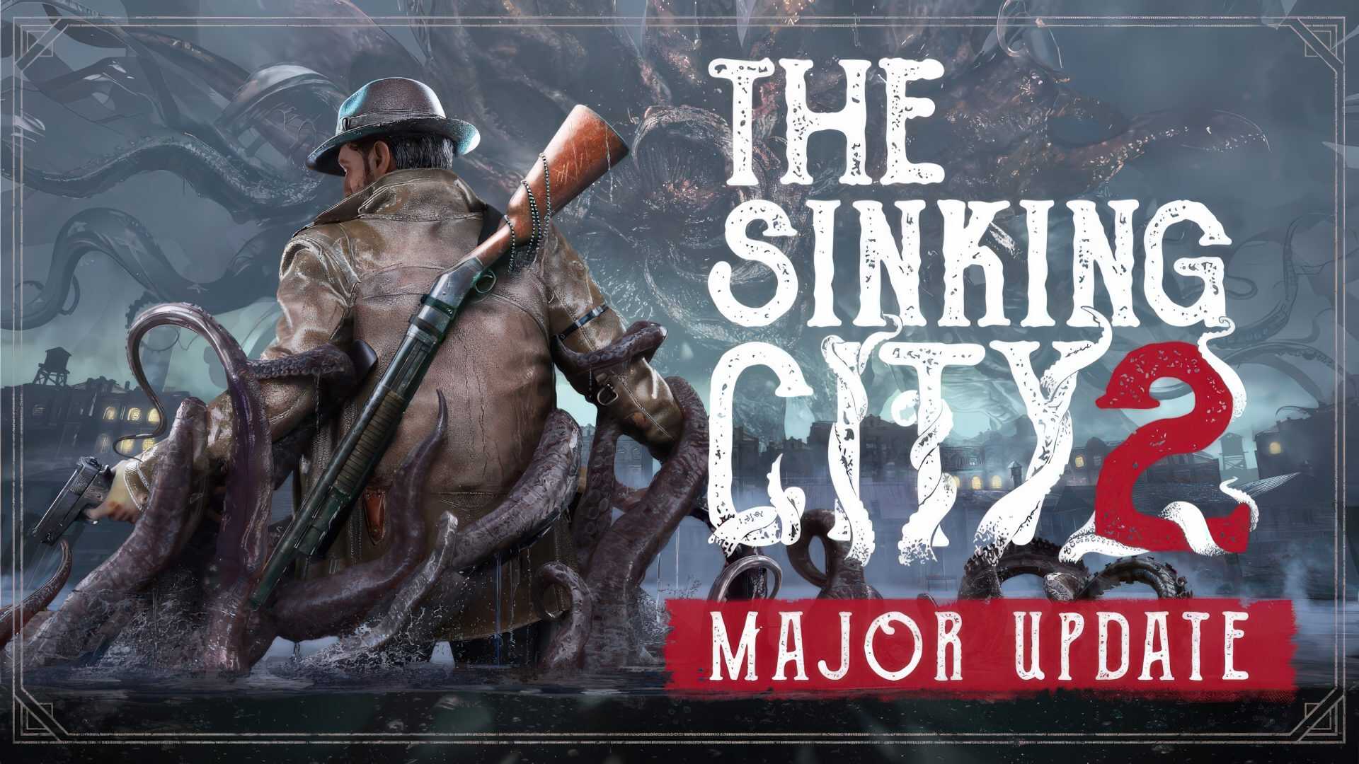 The Sinking City 2 Devleri Dev Bir Güncelleme Yayınladı: 150'den Fazla İyileştirme ve Yeniden Aktif Edilen Demo!